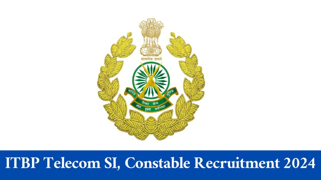 ITBP Telecom SI, Constable Recruitment 2024