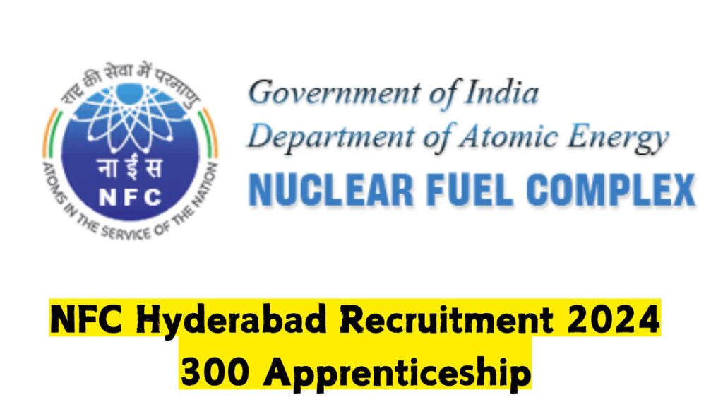 NFC Hyderabad Recruitment 2024 300 Apprenticeship