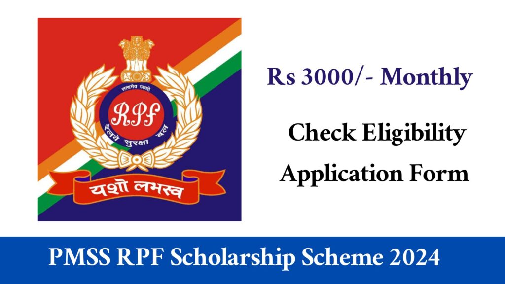 PMSS RPF Scholarship Scheme 2024 Eligibility, How to Apply