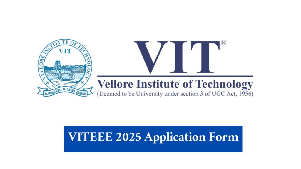 VITEEE 2025 Application Form, Eligibility, viteee.vit.ac.in