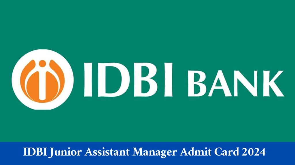 IDBI Junior Assistant Manager Admit Card 2024