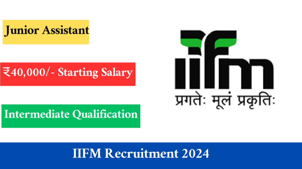 IIFM Recruitment 2024 Latest Forest Department Jobs